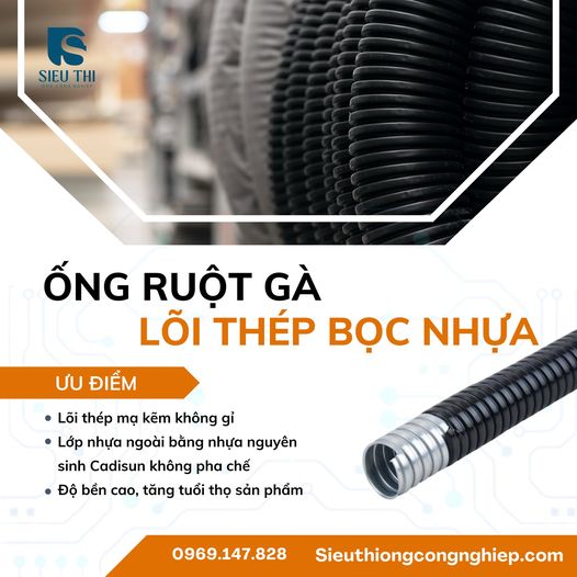 BẢO VỆ DÂY ĐIỆN - DÂY CÁP BỀN BỈ CÙNG ỐNG RUỘT GÀ LÕI THÉP BỌC NHỰA